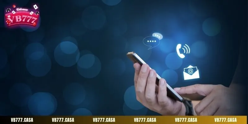 Cần nắm rõ các lưu ý khi tiến hành liên hệ dịch vụ khách hàng VB777