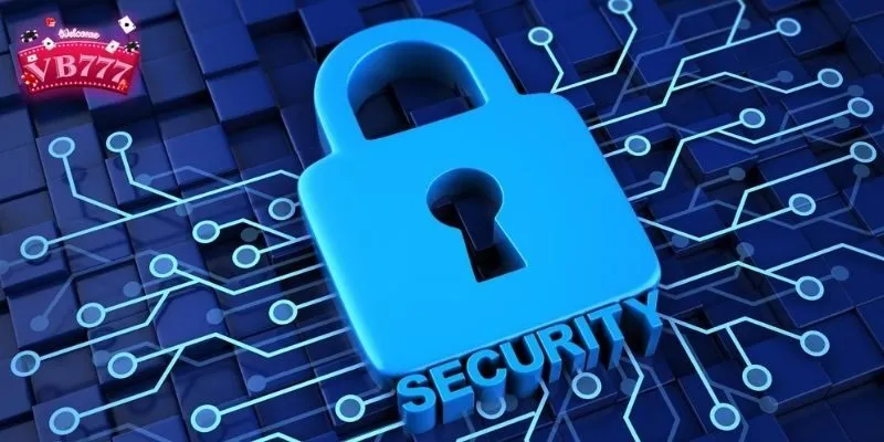 Trường hợp vi phạm chính sách bảo mật tại Vb777 sẽ bị xử phạt